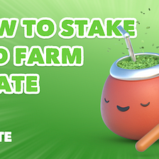 How To Stake and Farm $MATE